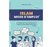 Islam mode d'emploi Tome 1 - Philippe Jolly - Jolly Philippe - broché - Essai