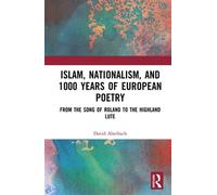 Islam, Nationalism, and 1000 Years of European Poetry From The Song of Roland to The Highland Lute - David Aberbach - Routledge - ebook (ePub) - Livre