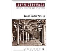 Islam Obscured, Contemporary Anthropology of Religion Daniel Martin Varisco (Auteur)