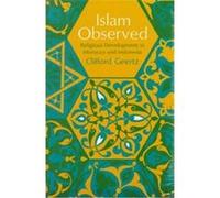 Islam Observed Religious Development in Morocco and Clifford Geertz (Auteur)