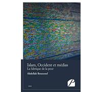 Islam, Occident et médias: La fabrique de la peur