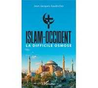 Islam-Occident La difficile osmose - Jean-Jacques Gaubicher - L'harmattan - broché - Essai