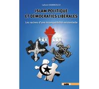Islam politique et démocraties libérales Les racines d'une incompatibilité existentielle - Lahcen Hammouch - Code9 Eds - broché - Essai