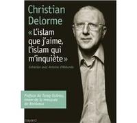 ISLAM QUE J'AIME, L'ISLAM QUI M'INQUIETE (L')