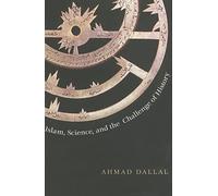 Islam, Science, and the Challenge of History