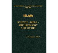 ISLAM:: Science--Bible--Archaeology and Myths