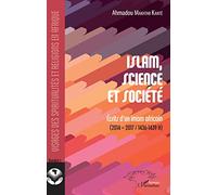 Islam, science et société: Ecrits d'un imam africain (2014-2017/1436-1439 H)