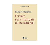 ISLAM SERA FRANçAIS OU NE SERA - Farid Abdelkrim - Points Sur Les I Eds Les - relié - Essai