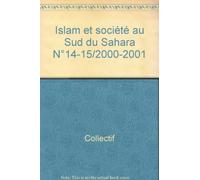Islam & sociétés au sud du Sahara, N° 14-15/2000-2001 :