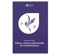 Islam : source universelle de connaissance - Mohamed Oudihat