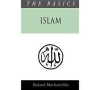 Islam The Basics - Roland Machatschke - Hymns Ancient and Modern Ltd - Livre en Anglais - Paperback Roland MachatschkeRoland Machatschke (Auteur)