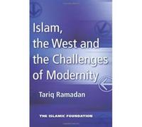 Islam, the West and the Challenges of Modernity Tariq Ramadan (Auteur)
