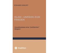 Islam - unfähig zum Frieden: Gewaltexzesse einer "politischen" Religion