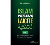 Islam versus laïcité Gérard Fellous (Auteur)