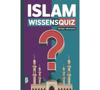 Islam Wissensquiz: 100 Quizfragen für Muslime | Rätsel- und Ratespiel