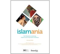 Islamania, de l’Alhambra à la burqa, histoire d’une fascination artistique