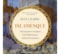 Islamesque: The Forgotten Craftsmen Who Built Europe's Medieval Monuments
