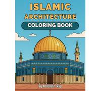 Islamic Architecture Around the World: A Culturally Inspired Coloring Book for Curious Kids