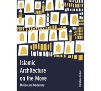 Islamic Architecture On The Move Christiane Gruber, (Auteur)