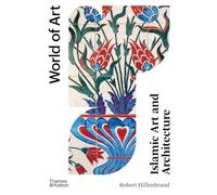 Art et architecture islamiques – 2e éd. – Anglais – Thames & Hudson