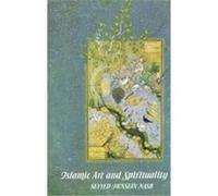 Islamic Art and Spirituality Seyyed Hossein Nasr (Auteur)