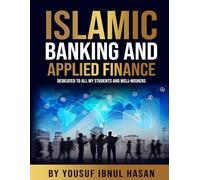 Islamic Banking and Applied Finance: Manual - Dedicated to all my students and well-wishers