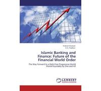 Islamic Banking And Finance: Future Of The Financial World Order