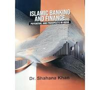 Islamic Banking and Finance -Potential and Prospects in India
