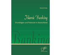 Islamic Banking: Grundlagen Und Potenzial In Deutschland