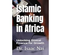 Islamic Banking in Africa: Unlocking Ethical Finance for Growth
