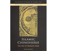 Islamic Chinoiserie: The Art of Mongol Iran (Edinburgh Studies in Islamic Art) - [Version Originale] Inconnu (Auteur)