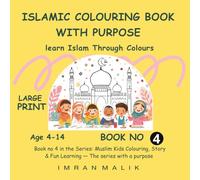 Islamic Colouring Book With purpose: Let Us Learn Islam Through Colours - Build Quran Knowledge & Islamic Manners with 30+ Big, Simple Islamic-Themed ... Eid, and More for Muslim Boys and Girls.