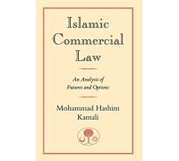 Islamic Commercial Law: An Analysis of Futures and Options