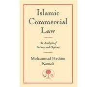 Islamic Commercial Law by Mohammad Hashim Kamali Kamali, Mohammad Hashim, Kamali, Prof Mohammad Hashim (Auteur)