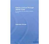 Islamic Culture Through Jewish Eyes, Routledge Studies in Middle Eastern Literatures Esperanza Alfonso (Auteur)