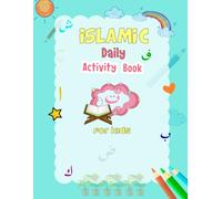 Islamic daily activity book for kids: Educational Islamic Daily Activities for Kids to Learn Arabic Alphabet letter with Daily Tasks Learning Exercises
