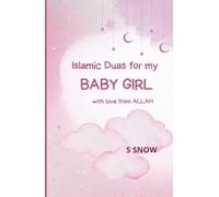 Islamic Duas for my baby girl: with love from ALLAH