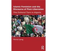 Islamic Feminism and the Discourse of PostLiberation by Lazreg & Marnia Hunter College & City University of New York & USA Lazreg Marnia Hunter College City University of New York USA (Auteur)