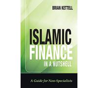 Brian Kettell – Islamic Finance in a Nutshell – Guide pour non-spécialistes – Broché