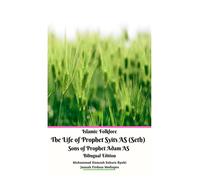 Islamic Folklore The Life Of Prophet Syits As (Seth) Sons Of Prophet Adam As Bilingual Edition Hardcover Version