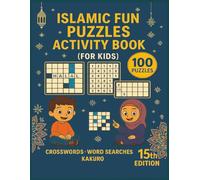 Islamic Fun Puzzles Activity Book for Kids: 100 Puzzles for Muslim Kids on the Sacred Journey and Importance of the Kaaba. A Large Print 8.5 x 11 Activity Book with Crosswords, Word Searches & Kakuro.
