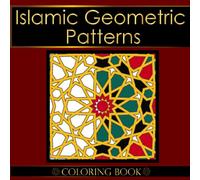 Islamic Geometric Patterns Coloring Book: Featured collection = Lots of Different Designs: Simple Islamic Geometric Designs / Moderate Islamic ... Books] Suitable for all Ages of Creators