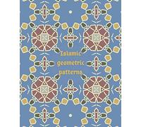 Islamic Geometric Patterns: Geometric Shapes & Patterns From Islamic Art