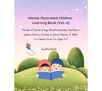 Islamic Illustrated Children Learning Book (VoL-II): Rituals of Umrah & Hajj, Khulafa Rashidun, Battles in Islamic History, Surahs in Quran, Names of Allah Fun Islamic Book for Ages 3-7