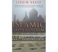Islamic Imperialism: A History (Paperback) Efraim Karsh, (Auteur)