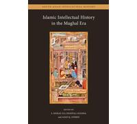 Islamic Intellectual History in the Mughal Era: Volume 1