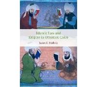 Islamic Law and Empire in Ottoman Cairo by James Baldwin Inconnu (Auteur)