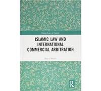 Islamic Law and International Commercial Arbitration (Islamic Law in Context) - [Version Originale] Inconnu (Auteur)