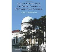 Islamic Law, Gender, And Social Change In Post-Abolition Zanzibar