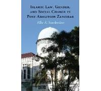 Islamic Law, Gender And Social Change In Post-Abolition Zanzibar